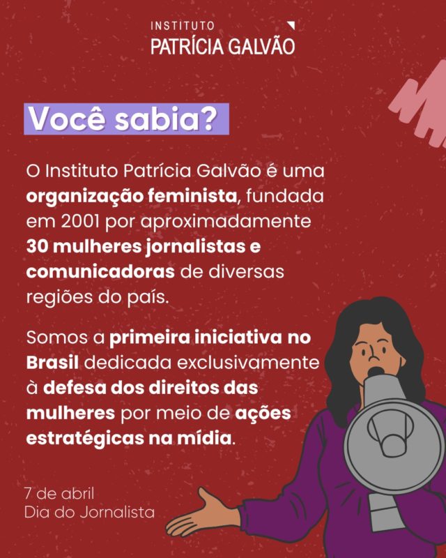 ✨🖋️ Viva às mulheres jornalistas e comunicadoras do nosso país!

No Dia do Jornalista (07/04), celebramos a memória, a força e o legado de todas as mulheres jornalistas e comunicadoras que, com coragem, sensibilidade e compromisso, se dedicam a investigar, narrar e transformar realidades. Elas são fundamentais para a construção de uma sociedade mais justa e de um jornalismo que valorize a diversidade de vozes e experiências.

O Instituto Patrícia Galvão, fundado em 2001 por mais de 30 mulheres jornalistas e comunicadoras, se orgulha de ser parte dessa trajetória coletiva. Somos fruto de uma luta que atravessa gerações — e que segue viva, firme e urgente! 

#InstitutoPatríciaGalvão #DiaDoJornalista #MulheresComunicadoras #MulheresJornalistas #MulheresNoJornalismo #MulherEMídia #ComunicaçãoFeminista #Feminismos