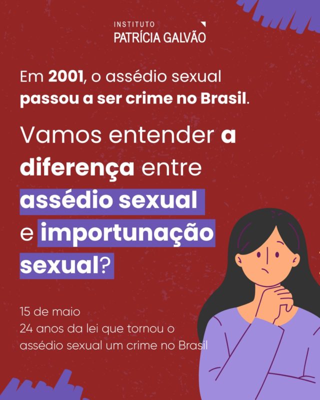 🤔 Você sabe diferenciar assédio sexual de importunação sexual?

Embora ambos sejam crimes, cada um possui características específicas que é fundamental conhecer — para proteger as vítimas e enfrentar a impunidade dos autores.

Para marcar os 24 anos da Lei 10.224/2001, que criminalizou o assédio sexual no Brasil, o Instituto Patrícia Galvão traz uma explicação simples e direta para ajudar você a identificar esses dois crimes e saber como agir diante dessas situações.

Deslize para o lado, confira o conteúdo e compartilhe com seus amig@s!

#InstitutoPatríciaGalvão #AssédioSexual #ImportunaçãoSexual #ViolênciaContraAsMulheres #PelaVidaDasMulheres
